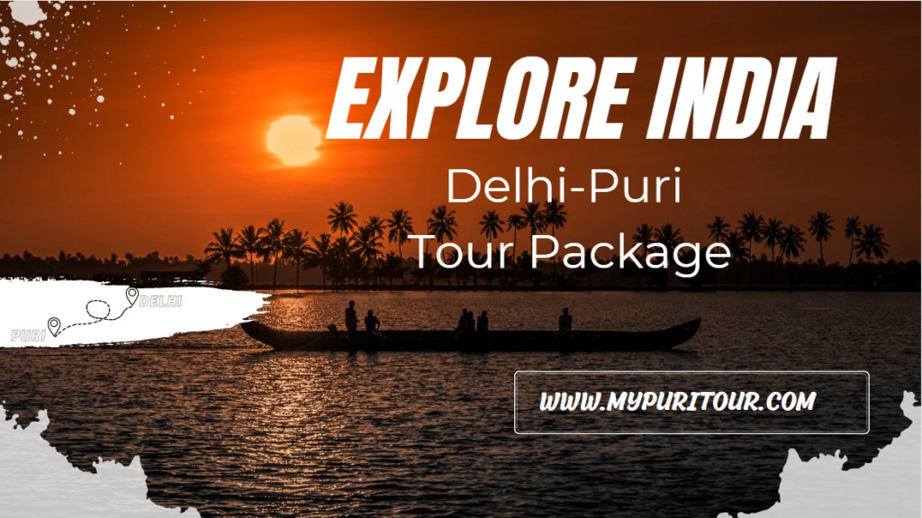 Everything You Wanted to Know About Puri Tour Package from Delhi